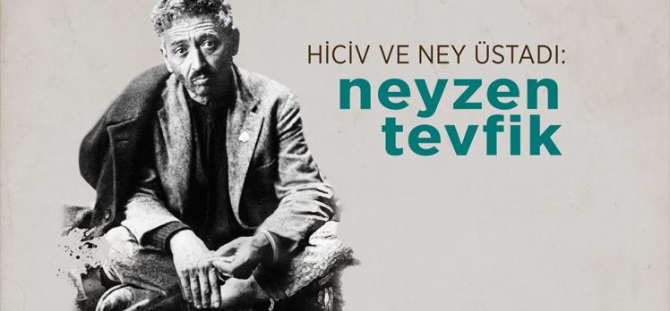 Türk musikisinin unutulmaz ney virtüözü: Neyzen Tevfik