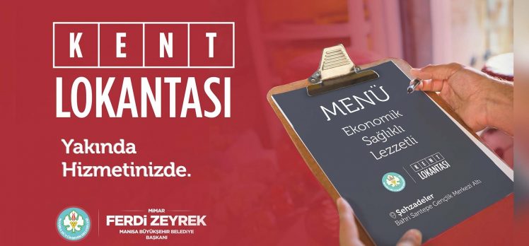 MANİSA’YA KENT LOKANTASI GELİYOR